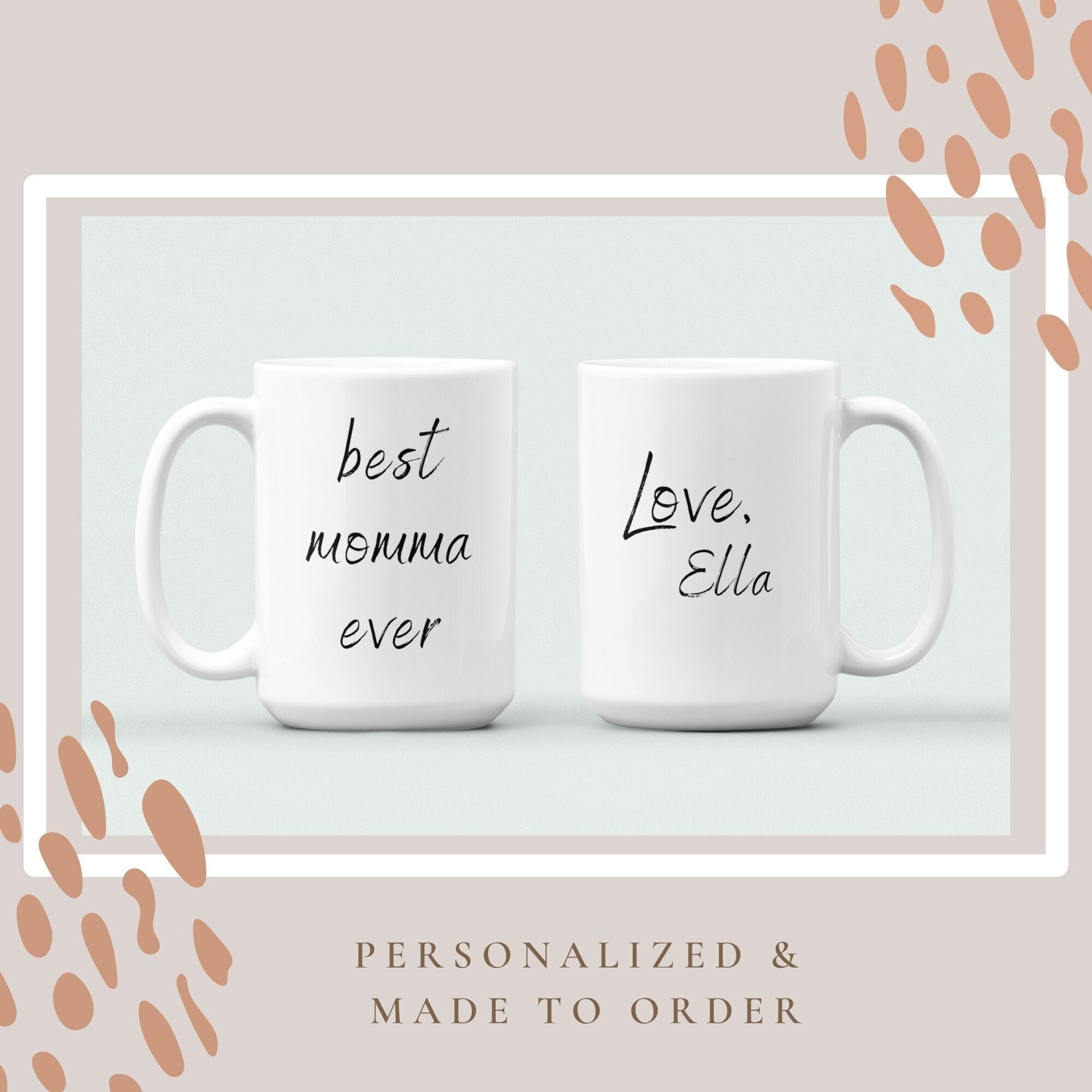 Personalized "Best Momma Ever" Coffee Mug for Mother&