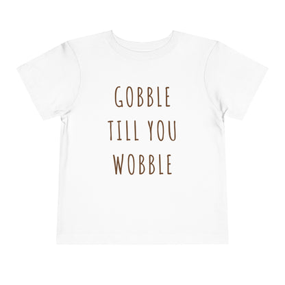 Cute Thanksgiving Toddler Shirt, Gobble till you Wobble Shirt - Gathering Littles