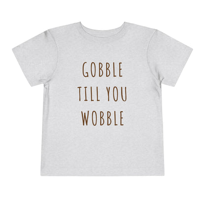 Cute Thanksgiving Toddler Shirt, Gobble till you Wobble Shirt - Gathering Littles