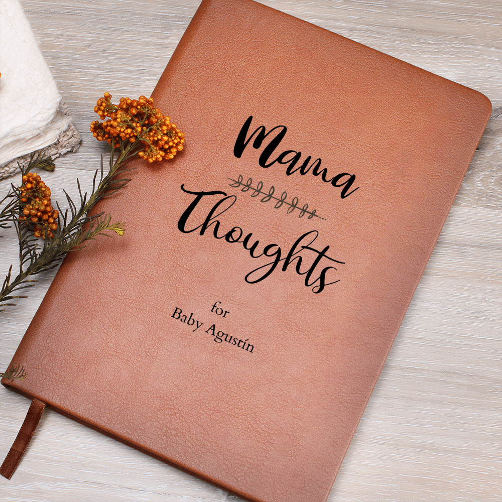Mama Thoughts for Baby Agustín.