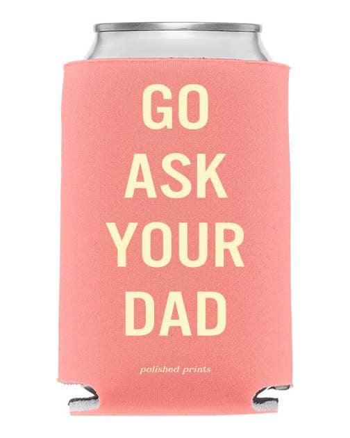 Ask Dad | Funny Printed Regular Can Drink Koozie