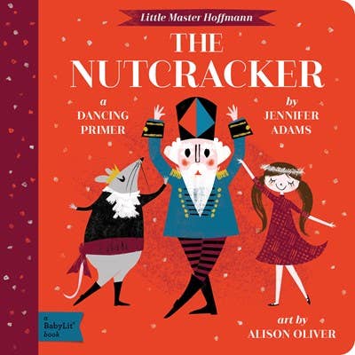 The Nutcracker: A BabyLit Dancing Primer Book - Gathering Littles