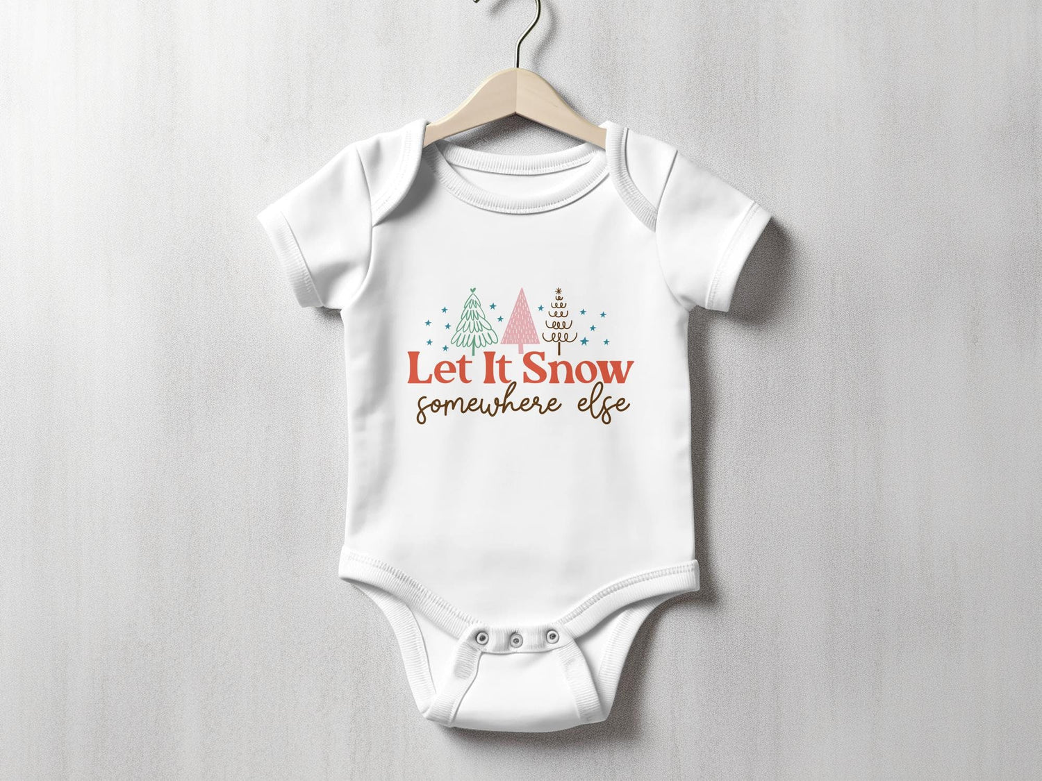 Let It Snow Somewhere Else Shirt, Funny Christmas Shirt, Funny Christmas Sweatshirt, Let It Snow Baby Bodysuit - Gathering Littles