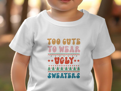 Too Cute to Wear Ugly Christmas Sweaters, Funny Christmas Sweatshirt, Funny Christmas Shirt, Cute Christmas Baby Outfit - Gathering Littles